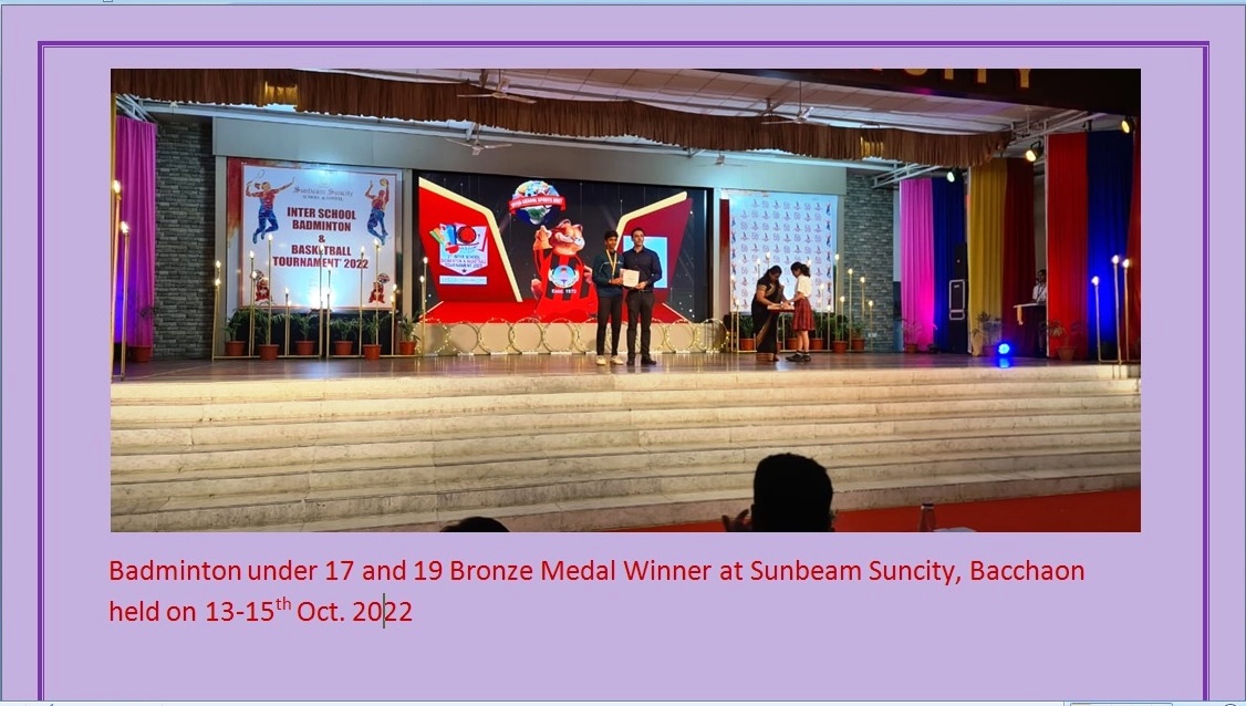 Bronze medal Winner in Badminton at Sunbeam Sun city,held on 13-15 oct. 2022 